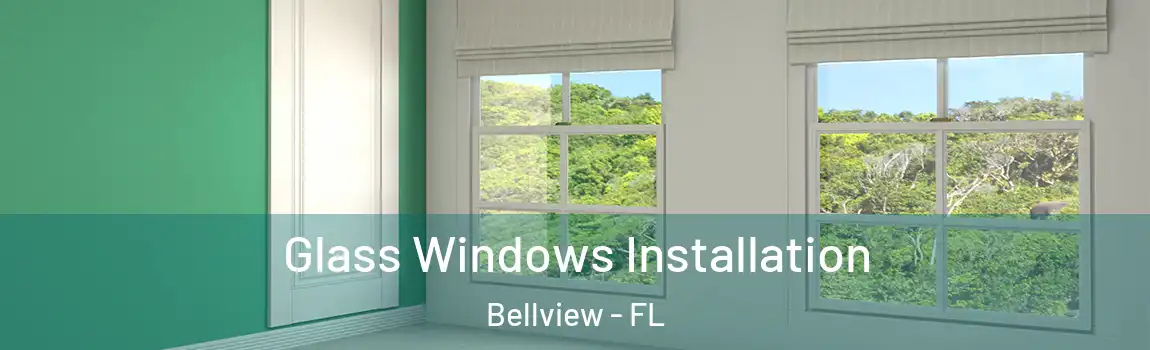 Glass Windows Installation Bellview - FL