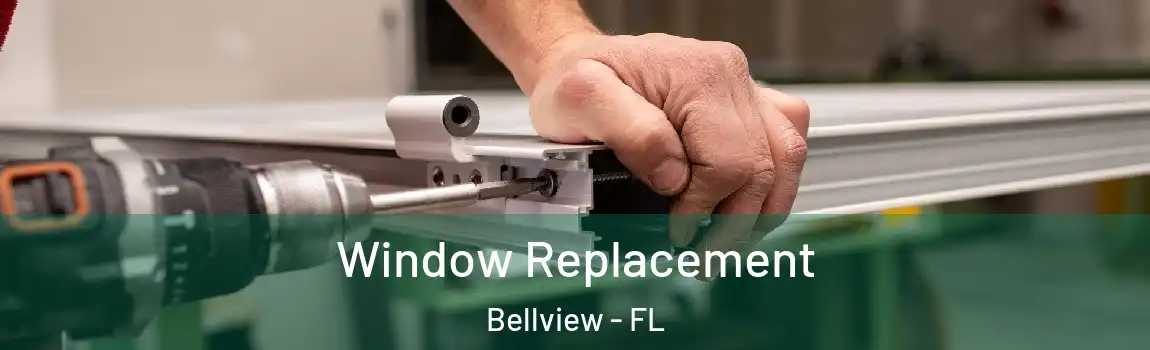 Window Replacement Bellview - FL