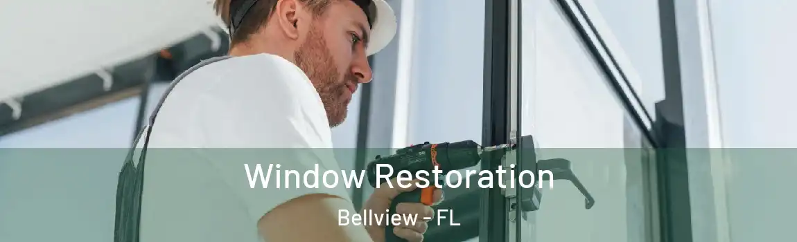 Window Restoration Bellview - FL